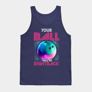 Bowling Your Ball With Be Right Back Bowler League Tank Top